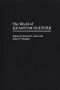 Cover: The World of Quantum Culture - Praeger Publishers Inc