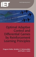 Cover: Optimal Adaptive Control and Differential Games by Reinforcement Learning Principles - Institution of Engineering and Technology