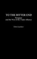 Cover: To the Bitter End - Praeger Publishers Inc