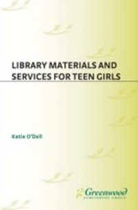 Abbildung von: Library Materials and Services for Teen Girls - Libraries Unlimited Inc