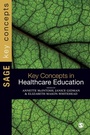 Cover: Key Concepts in Healthcare Education - SAGE Publications Ltd