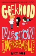 Cover: Geekhood: Mission Improbable - Little Tiger Press