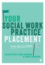 Cover: Your Social Work Practice Placement - SAGE Publications Ltd