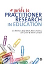 Cover: A Guide to Practitioner Research in Education - SAGE Publications Ltd