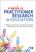 Cover: A Guide to Practitioner Research in Education - SAGE Publications Ltd