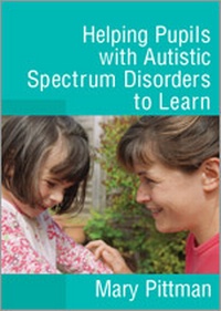Enlarge image Cover: Helping Pupils with Autistic Spectrum Disorders to Learn - SAGE Publications Ltd