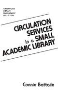 Cover: Circulation Services in a Small Academic Library - Libraries Unlimited Inc