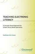 Cover: Teaching Electronic Literacy - Libraries Unlimited Inc