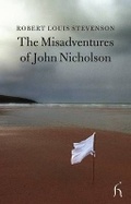 Cover: The Misadventures of John Nicholson - Hesperus Press Ltd