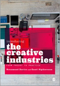 Enlarge image Cover: Introducing the Creative Industries - SAGE Publications Ltd