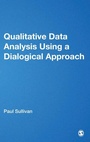 Cover: Qualitative Data Analysis Using a Dialogical Approach - SAGE Publications Ltd