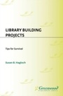 Cover: Library Building Projects - Libraries Unlimited Inc
