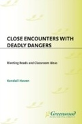Cover: Close Encounters with Deadly Dangers - Libraries Unlimited Inc