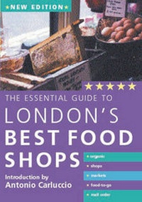 Abbildung von: Essential Guide to Londons Best Food Shops - New Holland Publishers Ltd