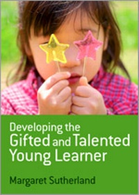 Enlarge image Cover: Developing the Gifted and Talented Young Learner - SAGE Publications Ltd