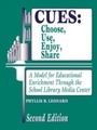 Cover: CUES: Choose, Use, Enjoy, Share - Libraries Unlimited Inc