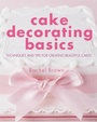 Cover: Cake Decorating Basics - New Holland Publishers Ltd