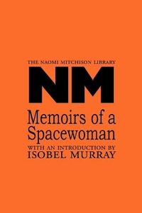 Enlarge image Cover: Memoirs of a Spacewoman - Kennedy And Boyd