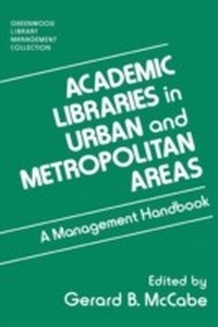 Abbildung von: Academic Libraries in Urban and Metropolitan Areas - Greenwood Press