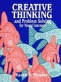 Cover: Creative Thinking and Problem Solving for Young Learners - Libraries Unlimited Inc