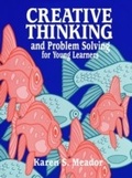 Cover: Creative Thinking and Problem Solving for Young Learners - Libraries Unlimited Inc