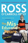 Cover: Ross O'Carroll-Kelly, The Miseducation Years - O'Brien Press Ltd