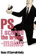 Cover: Ross O'Carroll-Kelly, PS, I scored the bridesmaids - O'Brien Press Ltd
