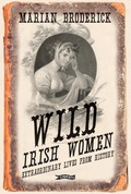 Cover: Wild Irish Women - O'Brien Press Ltd
