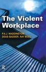 Cover: The Violent Workplace - Willan Publishing