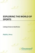 Cover: Exploring the World of Sports - Libraries Unlimited Inc
