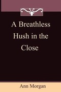 Cover: A Breathless Hush in the Close - YouWriteOn.com