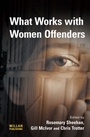Cover: What Works With Women Offenders - Willan Publishing