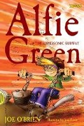 Cover: Alfie Green and the Supersonic Subway - O'Brien Press Ltd