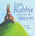 Cover: Little Rabbit Waits for the Moon - Meadowside Children's Books