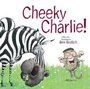 Cover: Cheeky Charlie - Meadowside Children's Books