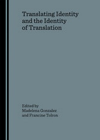 Enlarge image Cover: Translating Identity and the Identity of Translation - Cambridge Scholars Publishing