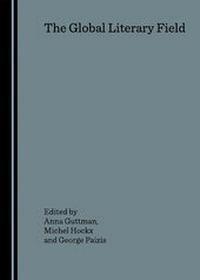 Enlarge image Cover: The Global Literary Field - Cambridge Scholars Publishing