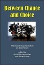 Cover: Between Chance and Choice - Imprint Academic