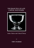 Cover: The Dialectics of Late Capital and Power - Cambridge Scholars Publishing