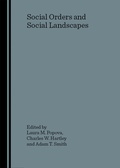 Cover: Social Orders and Social Landscapes - Cambridge Scholars Publishing