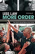 Cover: Less Law, More Order - Praeger Publishers Inc