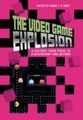 Cover: The Video Game Explosion - Greenwood Press
