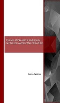 Cover: Assimilation and Subversion in Earlier American Literature - Cambridge Scholars Publishing