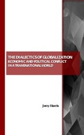 Cover: The Dialectics of Globalization - Cambridge Scholars Publishing