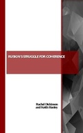 Cover: Ruskin's Struggle for Coherence - Cambridge Scholars Publishing