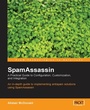Cover: SpamAssassin: A practical guide to integration and configuration - Packt Publishing Limited