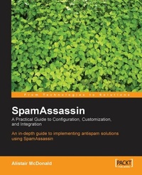 Abbildung von: SpamAssassin A Practical Guide to Configuration, Customization, and Integration - Packt Publishing
