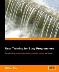 Enlarge image Cover: User Training for Busy Programmers - Packt Publishing Limited