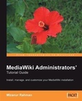 Cover: MediaWiki Administrators' Tutorial Guide: Install, manage, and customize your MediaWiki installation - Packt Publishing