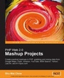 Cover: PHP Web 2.0 Mashup Projects: Practical PHP Mashups with Google Maps, Flickr, Amazon, YouTube, MSN Search, Yahoo! - Packt Publishing Limited